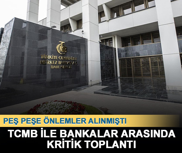 TCMB ile bankalar arasında toplantı