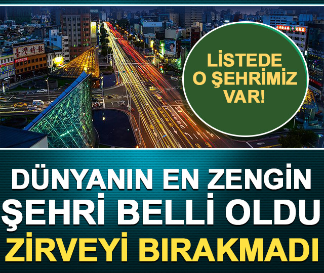 Bu şehirlerimiz en zenginler arasında