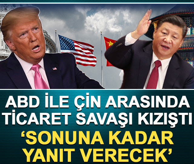 ABD ile &Ccedil;in arasındaki vergi savaşı s&uuml;r&uuml;yor! 'Sonuna kadar yanıt verecek'