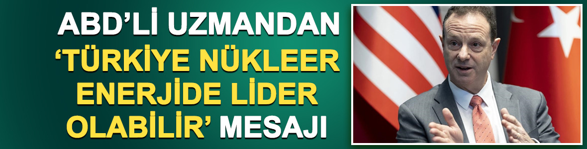 ABD'li enerji uzmanı, Türkiye'nin nükleer enerjide lider olabileceğini bildirdi