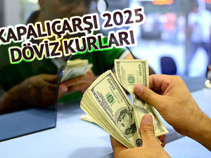 Kapalı&ccedil;arşı'da d&ouml;viz kuru nasıl sorgulanır? 2025 G&uuml;ncel Kapalı&ccedil;arşı d&ouml;viz fiyatlarına nasıl ulaşılır 