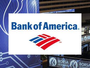Listenin zirvesinde yerini aldı! BofA'nın en çok alım yaptığı hisseler belli oldu
