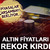 Altın fiyatları çarşamba gününü bekliyor
