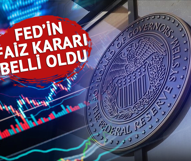 SON DAKİKA| Piyasalar merakla bekliyordu! Fed'in faiz kararı belli oldu