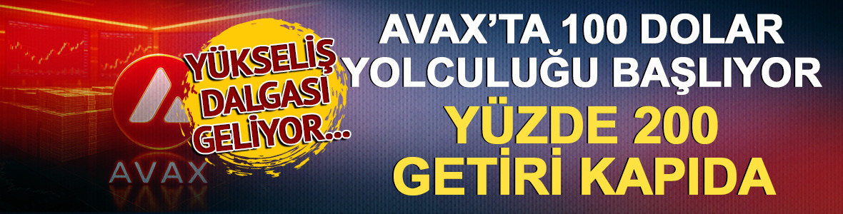Uzmanlar konuştu: AVAX’ta 100 dolar yolculuğu başlıyor, yüzde 200 getiri kapıda!