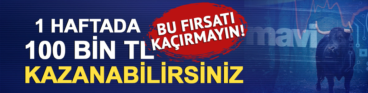 Bu fırsatı kaçırmayın! 1 haftada 100 bin TL kazanabilirsiniz: Mavi teknik analizi