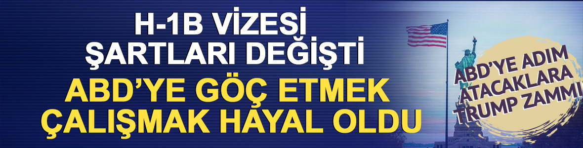 ABD’ye göç etmek, çalışmak hayal oldu! H-1B vizesi şartları değişti
