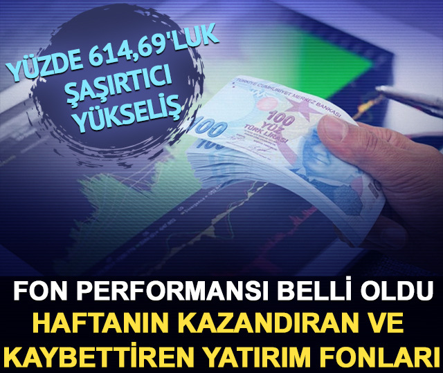 Fon performansı belli oldu: Haftanın en fazla kazandıran ve kaybettiren yatırım fonları