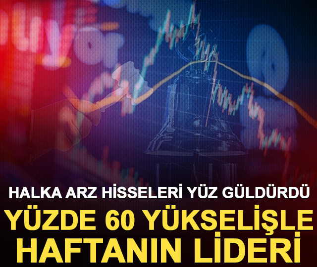 Halka arz hisseleri yüz güldürdü: İşte haftanın lideri!