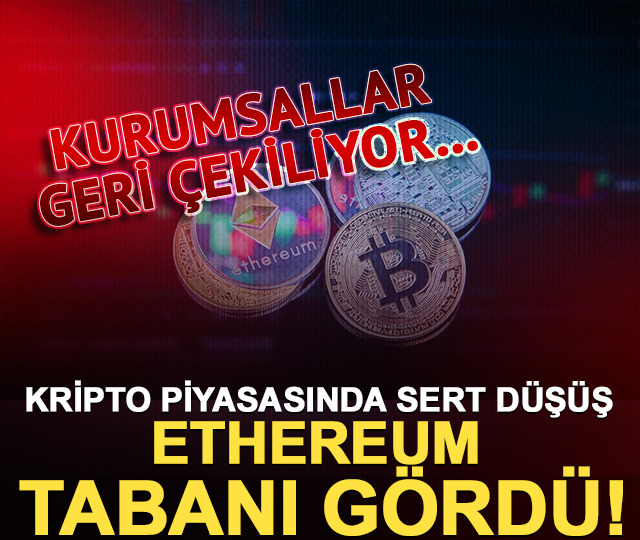Kripto piyasasında sert düşüş: Ethereum tabanı gördü!