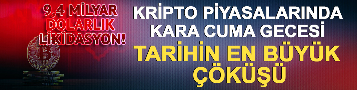 Kripto piyasalarında kara cuma gecesi: 9,4 milyar dolarlık likidasyonla tarihin en büyük çöküşü..