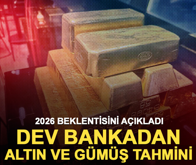 Dev bankadan dikkat çeken altın ve gümüş tahmini! 2026 beklentisini de açıkladı