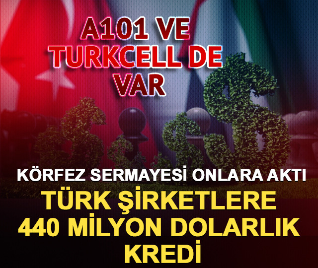 BAE'den Türk şirketlere 440 milyon dolarlık kredi yağmuru
