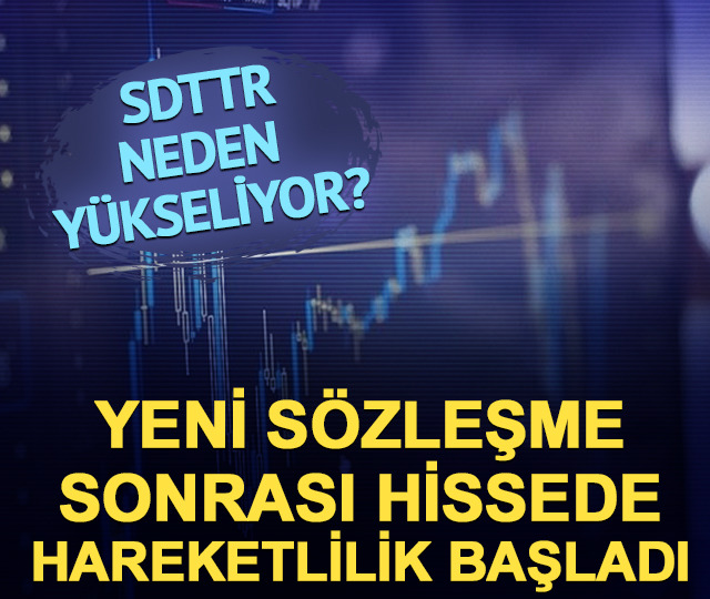 SDTTR neden yükseliyor? Yeni sözleşme sonrası hissede hareketlilik başladı