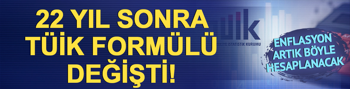 22 yıl sonra TÜİK formülü değişti! Enflasyon artık böyle hesaplanacak