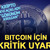 Kripto devinden Bitcoin için kritik uyarı! "Görünüm kırılgan"