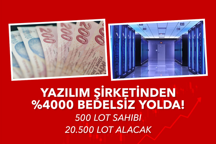 Yazılım Şirketinden yüzde 4000 Bedelsiz! 500 Lot Sahibi 20.500 Lot Görecek