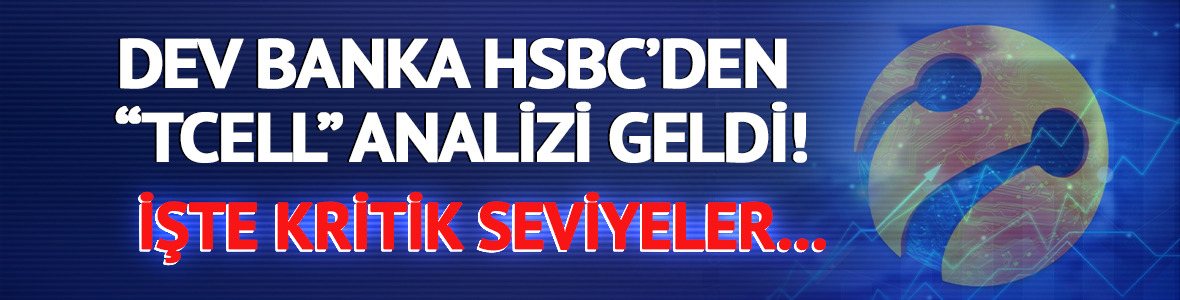 Dünyanın En Büyük Bankası HSBC’den “TCELL” Analizi Geldi! İşte Kritik Seviyeler…