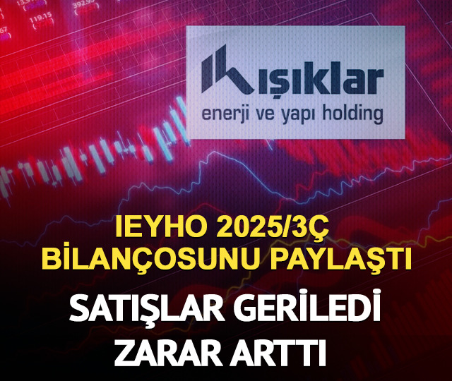 IEYHO 2025/3Ç bilançosunu paylaştı: Satışlar geriledi, zarar arttı