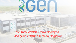 Yüzde 1400 bedelsiz onayı bekleyen ilaç şirketi "Yarın" temettü dağıtıyor