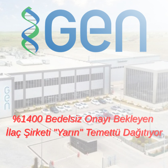 Yüzde 1400 bedelsiz onayı bekleyen ilaç şirketi "Yarın" temettü dağıtıyor
