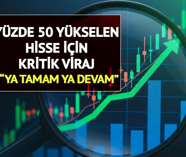 BIST’te Yüzde 50 Prim Yapan Hisse İçin Kurumlardan Dikkat Çekici Not