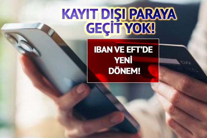 Kayıt dışı paraya geçit yok! IBAN ve EFT’de yeni dönem başlıyor