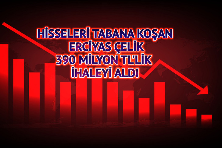 Hisseleri tabana koşan Erciyas Çelik, 390 milyon TL'lik ihaleyi aldı