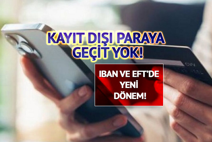Kayıt dışı paraya geçit yok! IBAN ve EFT’de yeni dönem başlıyor