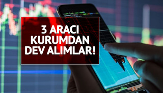 IEYHO,PEKGY, ADESE...3 aracı kurumdan dev alımlar! 