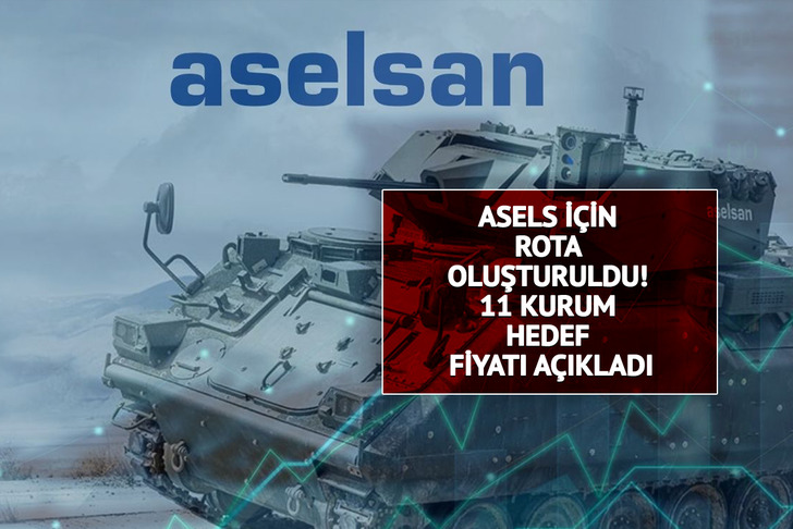 ASELS için rota oluşturuldu! 11 kurum hedef fiyatı açıkladı