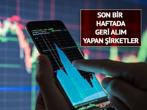 Son Bir Haftada Geri Alım Yapan Şirketler