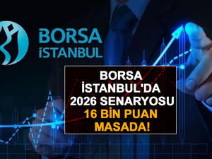 Borsa İstanbul'da 2026 senaryosu: Uzmanlar ne bekliyor? 16 bin puan masada!