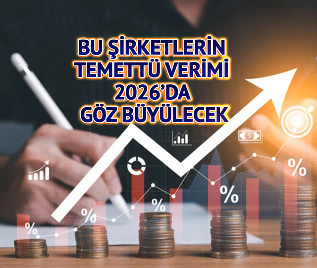 Temett&uuml; verimi y&uuml;ksek, 2026 yılında y&uuml;zde 50'den fazla y&uuml;kselmesi beklenen hisseler