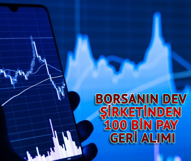 Borsanın dev şirketi duyurdu! 100 bin pay geri alındı - 