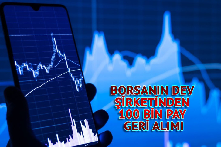Borsanın dev şirketi duyurdu! 100 bin pay geri alındı
