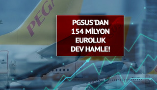 PGSUS'dan 154 milyon euroluk dev hamle!