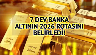 7 dev banka altının 2026 rotasını belirledi! Yüzde 7 artış bekleniyor