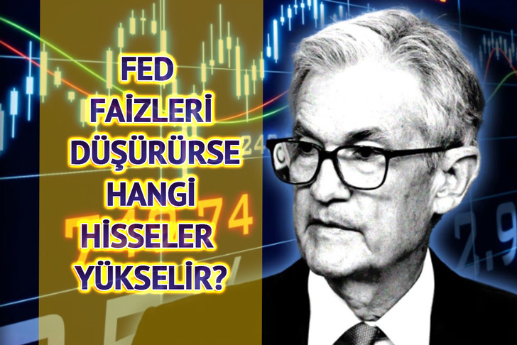 Fed Faizleri Düşürürse Hangi Hisseler Yükselir?