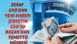 Borsanın yeni şirketi Zeray GYO'dan yeni haber!