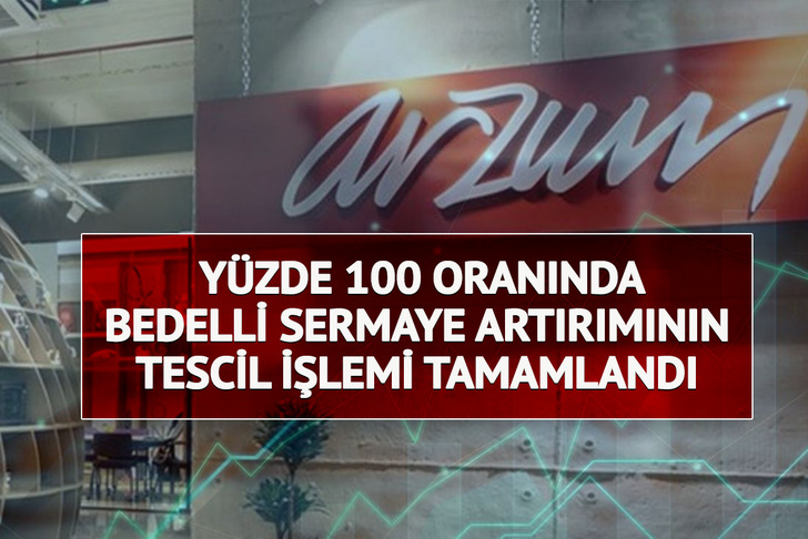 ARZUM'dan y&uuml;zde 100 bedelli sermaye artırımı! Tescil işlemi tamamlandı