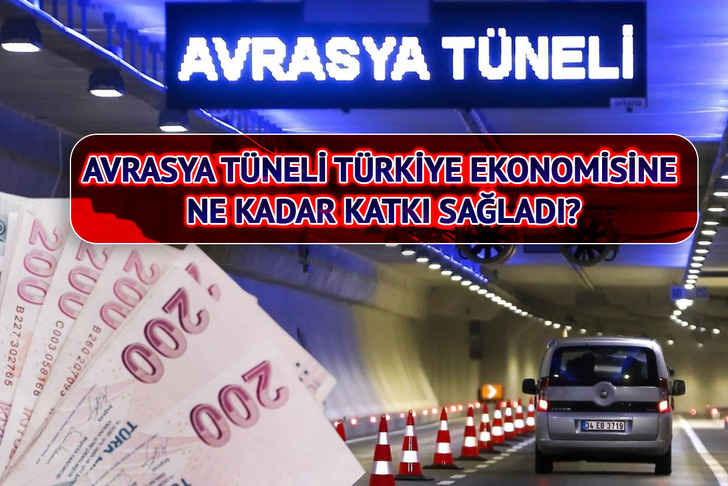 Avrasya T&uuml;neli T&uuml;rkiye ekonomisine ne kadar katkı sağladı?