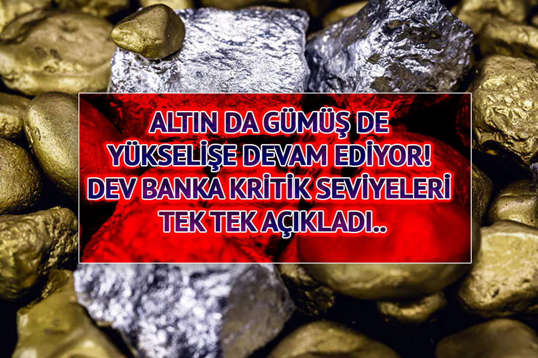 Altın da G&uuml;m&uuml;ş'te Rekorlara Doymuyor! Dev Banka Kritik Destek ve Diren&ccedil;leri A&ccedil;ıkladı