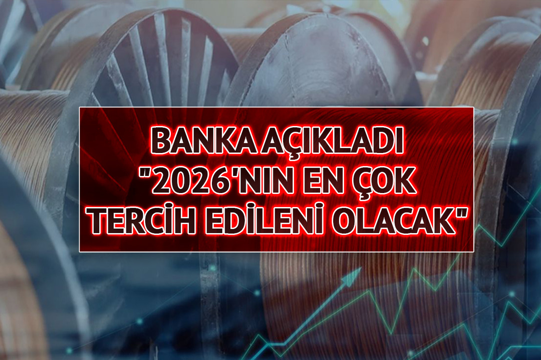 Kızıl metal tarihi zirvede! Banka a&ccedil;ıkladı: "2026'nın en &ccedil;ok tercih edileni olacak"