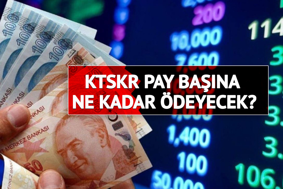 Yatırımcıya m&uuml;jde! KTSKR pay başına ne kadar &ouml;deyecek?