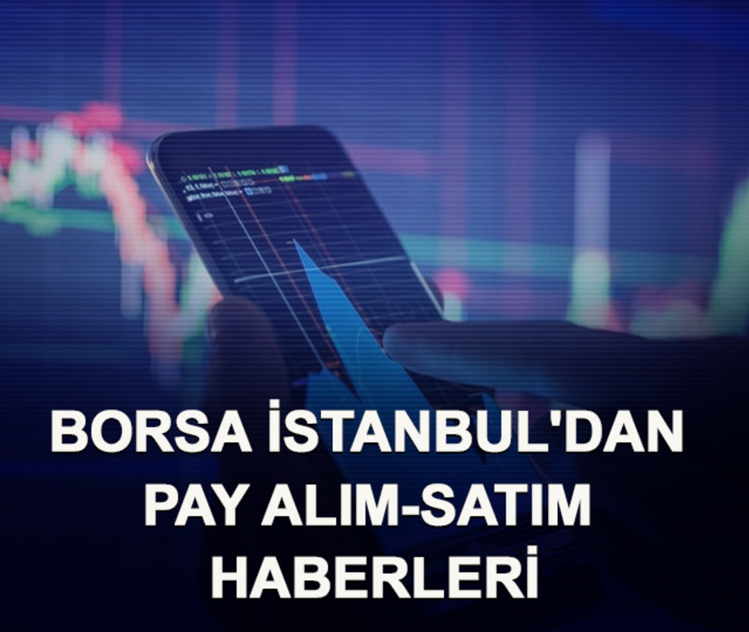 Borsa İstanbul'dan pay alım-satım haberleri (24 Aralık 2025)