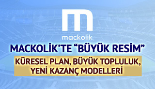 Mackolik&rsquo;te &ldquo;B&uuml;y&uuml;k Resim&rdquo;: K&uuml;resel Plan, B&uuml;y&uuml;k Topluluk, Yeni Kazan&ccedil; Modelleri