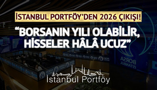 İstanbul Portf&ouml;y&rsquo;den 2026 &ccedil;ıkışı: &ldquo;Borsanın yılı olabilir, hisseler h&acirc;l&acirc; ucuz&rdquo;