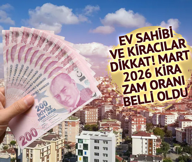 Ev sahibi ve kiracıları doğrudan ilgilendiriyor! Mart 2026 kira zam oranı belli oldu
