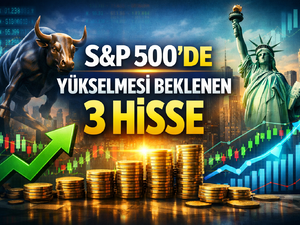 S&P 500'de Y&uuml;kselmesi Beklenen 3 Hisse